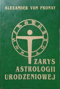 Alexander von Pronay, Zarys astrologii urodzeniowej