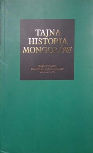 Tajna historia Mongołów Anonimowa Kronika Mongolska z XIII wieku