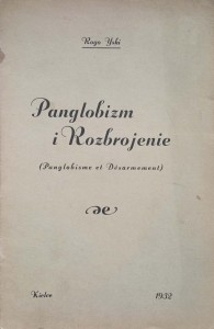 Rogo Yski, Panglobizm i Rozbrojenie