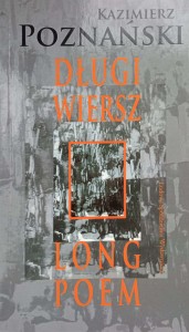Kazimierz Poznański, Długi wiersz Long Poem