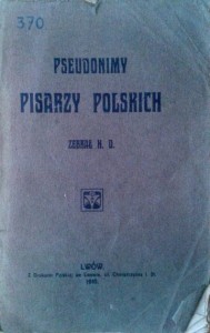 zebrał H.D., Pseudonimy pisarzy polskich