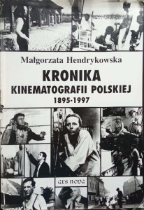 Małgorzata Hendrykowska, Kronika kinematografii polskiej 1895-1997