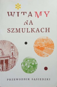 Witamy na Szmulkach Przewodnik sąsiedzki