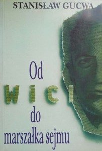 Stanisław Gucwa, Od Wici do marszałka sejmu