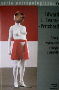 Edward E. Evans- Pritchard, Czary, wyrocznie i magia u Azande