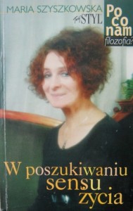 Maria Szyszkowska, W poszukiwaniu sensu życia