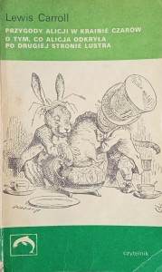 Lewis Carroll, Przygody Alicji w Krainie Czarów O tym co Alicja odkryła po drugiej stronie lustra