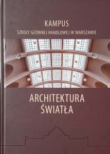Barbara Trzcińska, Kampus Szkoły Głównej Handlowej w Warszawie Architektura światła