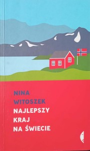 Nina Witoszek, Najlepszy kraj na świecie