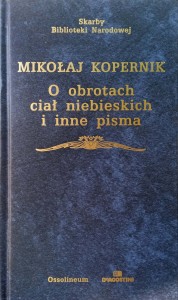 Mikołaj Kopernik, O obrotach ciał niebieskich i inne pisma