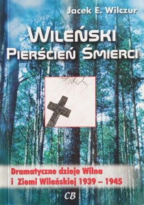 Jacek Wilczur, Wileński pierścień śmierci AUTOGRAF