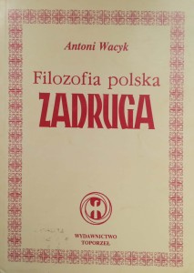 Antoni Wacyk, Filozofia polska Zadruga