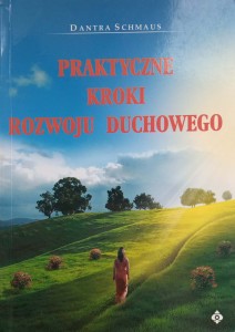 Dantra Schmaus, Praktyczne kroki rozwoju duchowego