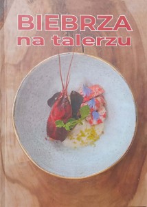 Biebrza na talerzu Książka kucharska