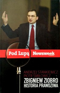 Andrzej Stankiewicz Piotr Śmiłowicz, Zbigniew Ziobro Historia prawdziwa