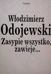 Włodzimierz Odojewski, Zasypie wszystko, zawieje...