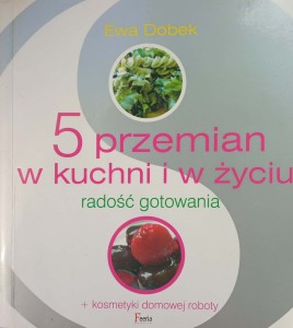 Ewa Dobek, 5 przemian w kuchni i w życiu