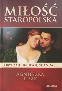 Agnieszka Lisak, Miłość staropolska 