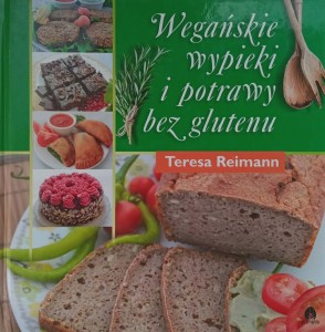 Teresa Reimann, Wegańskie wypieki i potrawy bez glutenu