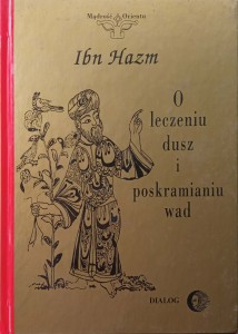 Ibn Hazm, O leczeniu dusz i poskramianiu wad