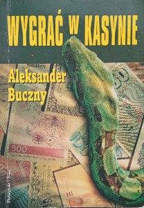Aleksander Buczny, Wygrać w kasynie