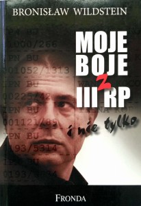 Bronisław Wildstein, Moje boje z III RP i nie tylko
