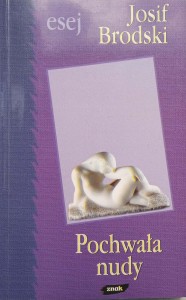 Josif Brodski, Pochwała nudy