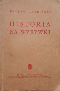 Wacław Grubiński, Historia na wyrywki