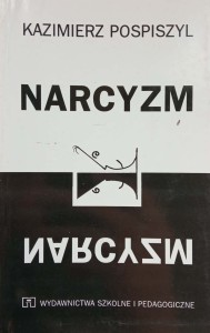 Kazimierz Pospiszyl, Narcyzm