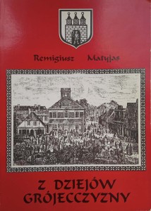 Remigiusz Matyjas, Z dziejów Grójecczyzny