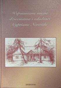 Wspomnienie miejsc dzieciństwa i młodości Cypriana Norwida
