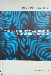 Marian Marek Drozdowski, W kręgu bohaterów narodowych i ich legend literackich