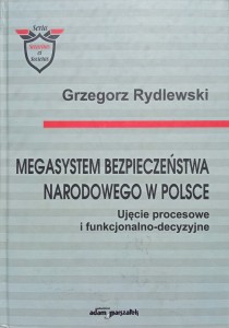 Grzegorz Rydlewski, Megasystem bezpieczeństwa narodowego w Polsce
