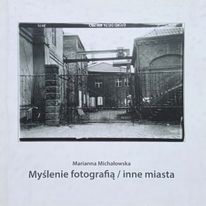Marianna Michałowska, Myślenie fotografią / inne miasta