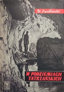 Stefan Zwoliński, W podziemiach tatrzańskich