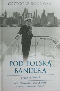 Grzegorz Rogowski, Pod polską banderą przez Atlantyk