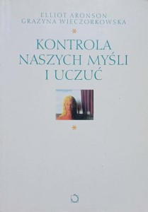 Elliot Aronson, Kontrola naszych myśli i uczuć