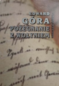 Edward Góra, Pożegnanie z Wołyniem