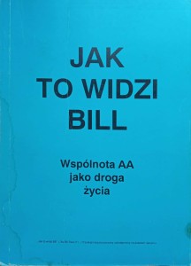 Jak to widzi Bill Wspólnota AA jako droga życia