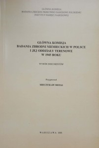 Mieczysław Motas, Główna Komisja Badania Zbrodni Niemieckich w Polsce i jej oddziały terenowe w 1945 roku