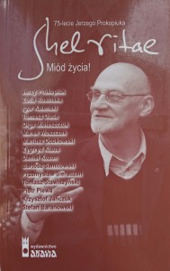 Shel vitae Miód życia 75-lecie Jerzego Prokopiuka