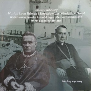 Biskupi lubelscy Marian Leon Fulman i Błogosławiony Władysław Goral Katalog wystawy