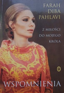 Farah Diba Pahlavi, Wspomnienia Z miłości do mojego króla