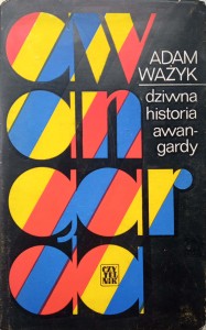 Adam Ważyk, Dziwna historia awangardy