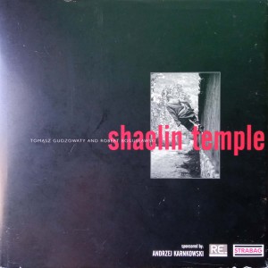 Tomasz Gudzowaty, Shaolin Temple