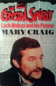 Mary Craig, The Crystal Spirit Lech Wałęsa and his Poland
