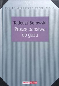 Tadeusz Borowski, Proszę państwa do gazu