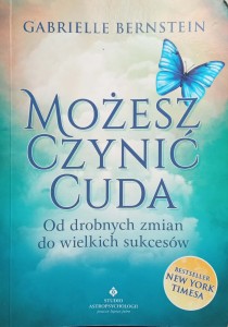 Gabrielle Bernstein, Możesz czynić cuda