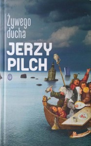 Jerzy Pilch, Żywego ducha