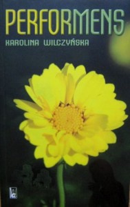 Karolina Wilczyńska, Performens
